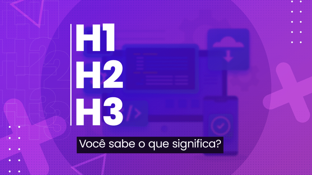 H1, H2 e H3: você sabe o que significa? 1